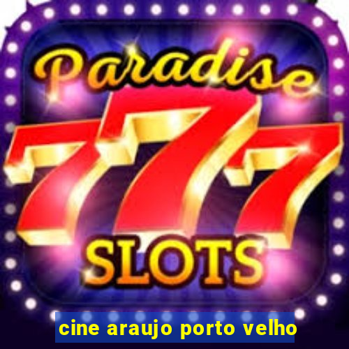 cine araujo porto velho